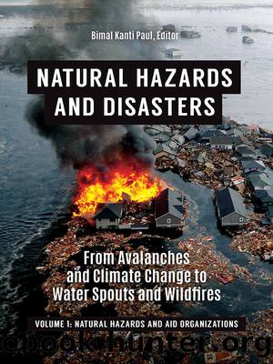 Natural Hazards and Disasters: From Avalanches and Climate Change to Water Spouts and Wildfires [2 Volumes] by Bimal Kanti Paul;