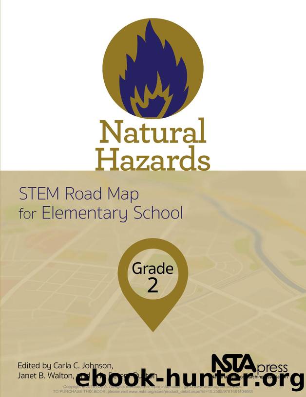 Natural Hazards, Grade 2 : STEM Road Map for Elementary School by Carla C. Johnson; Janet B. Walton; Erin Peters-Burton
