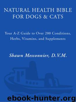 Natural Health Bible for Dogs & Cats by Shawn Messonnier D.V.M
