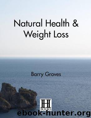 Natural Health and Weight Loss by Barry Groves