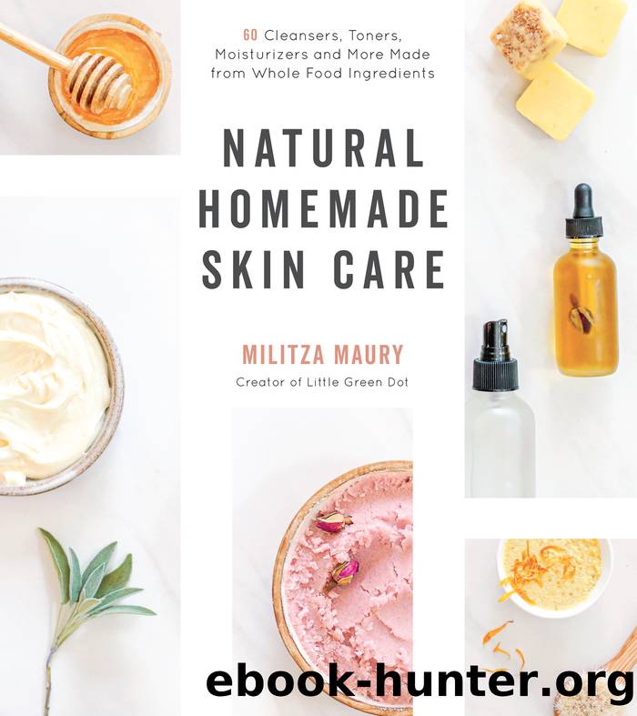 Natural Homemade Skin Care by Militza Maury
