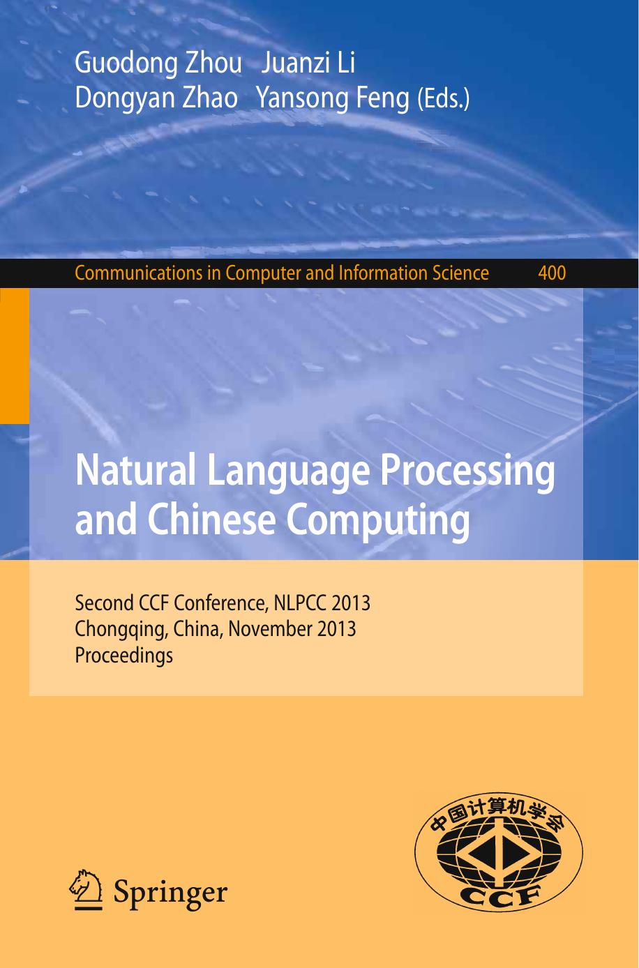 Natural Language Processing and Chinese Computing: Second CCF Conference, NLPCC 2013, Chongqing, China, November 15-19, 2013, Proceedings by unknow