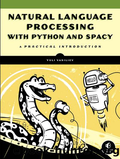 Natural Language Processing with Python and spaCy by Yuli Vasiliev