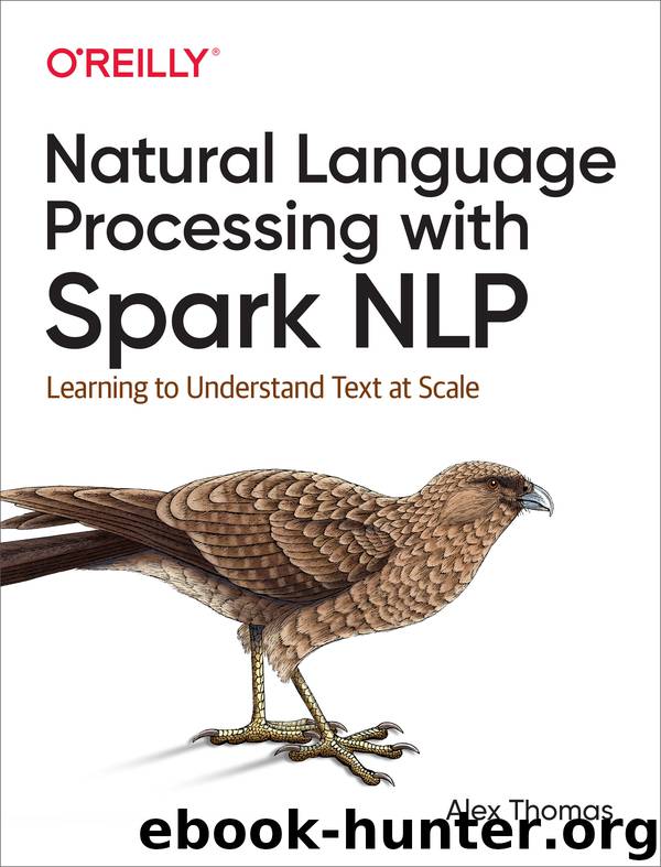 Natural Language Processing with Spark NLP by Alex Thomas