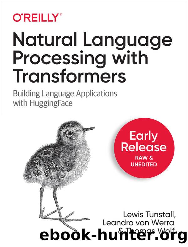 Natural Language Processing with Transformers by Lewis Tunstall & Leandro von Werra & Thomas Wolf