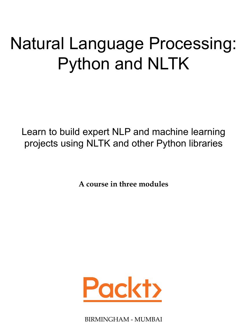 Natural Language Processing: Python and NLTK by Jacob Perkins Nitin Hardeniya Deepti Chopra Iti Mathur Nisheeth Joshi