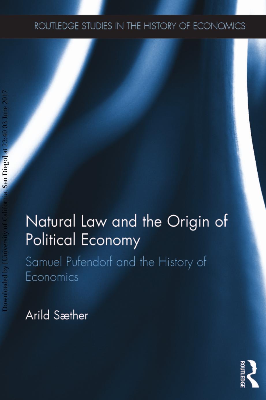 Natural Law and the Origin of Political Economy: Samuel Pufendorf and the History of Economics by Arild Saether