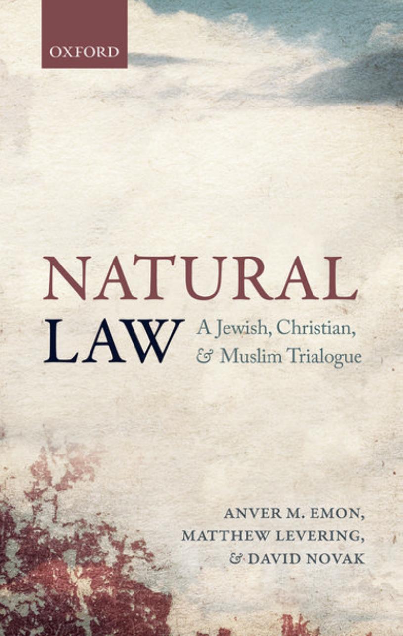 Natural Law: A Jewish, Christian, and Islamic Trialogue by Unknow