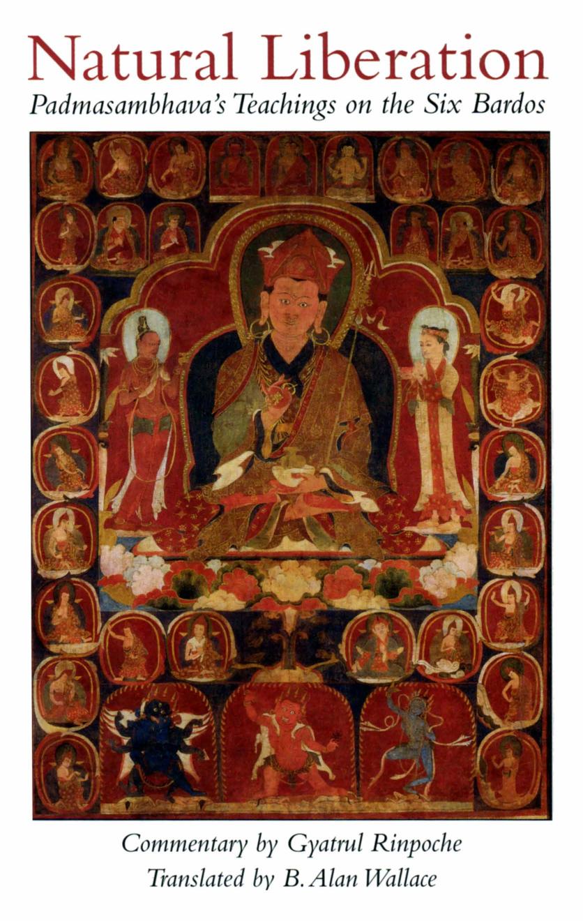 Natural Liberation: Padmasambhava's Teachings on the Six Bardos by Padmasambhava