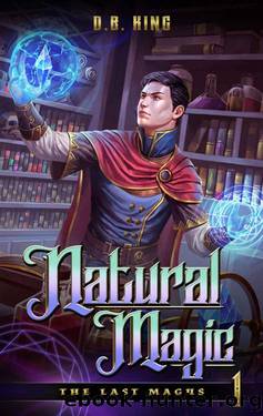 Natural Magic: A Progression Fantasy Saga (The Last Magus Book 1) by DB King