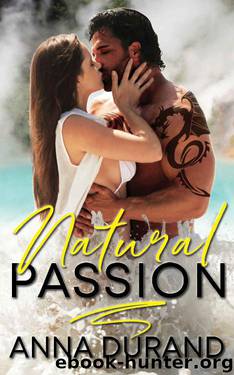 Natural Passion (Au Naturel Trilogy Book 1) by Anna Durand