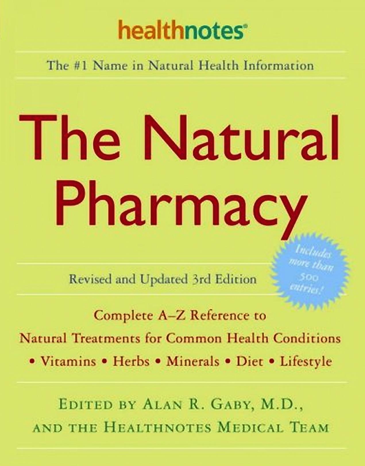 Natural Pharmacy : Complete A-Z Reference to Alternative Treatments for Common Health Conditions (Revised and Updated 3rd Edition) by Gaby Alan R