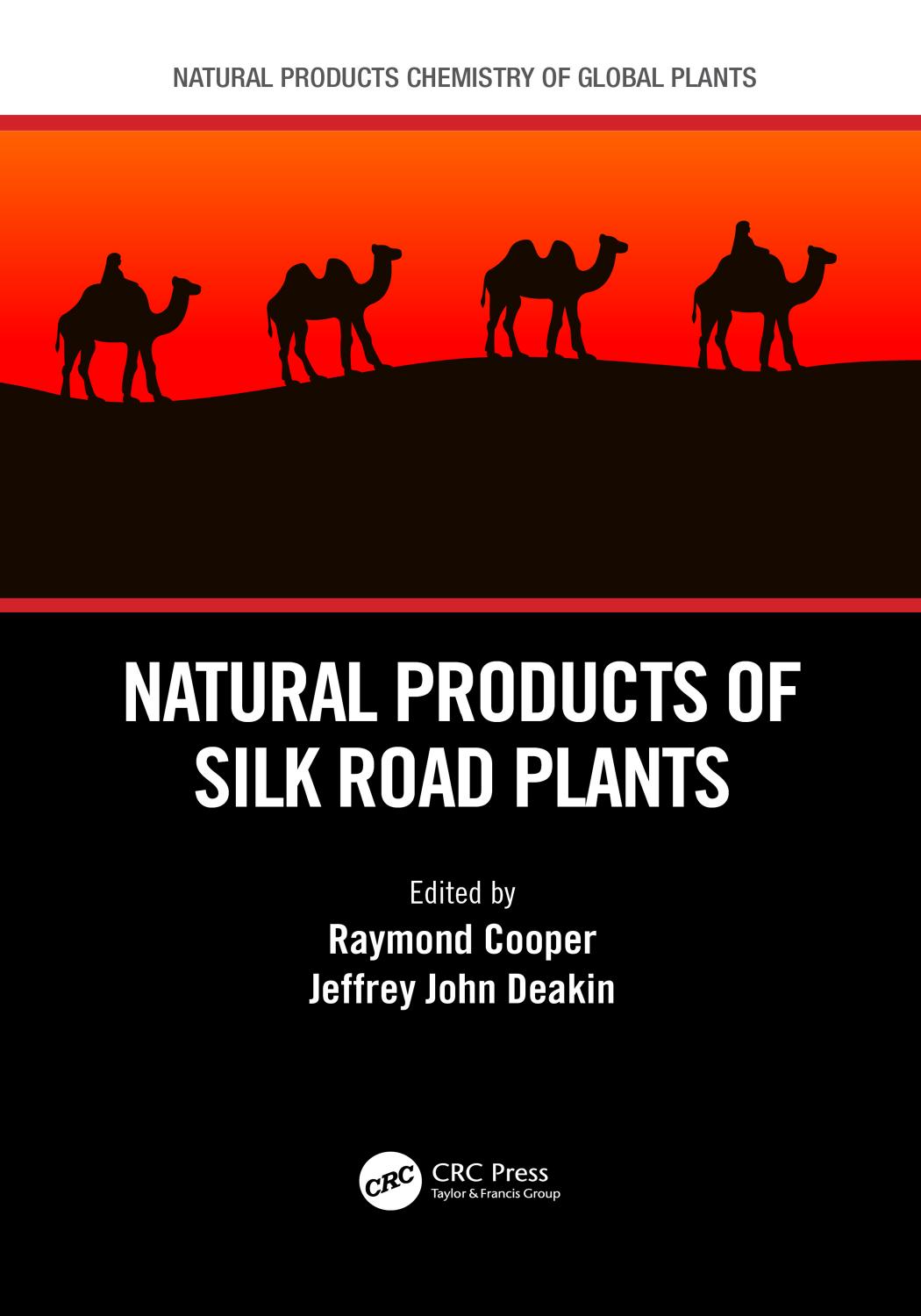 Natural Products of Silk Road Plants by Raymond Cooperk & Jeffrey John Deakin