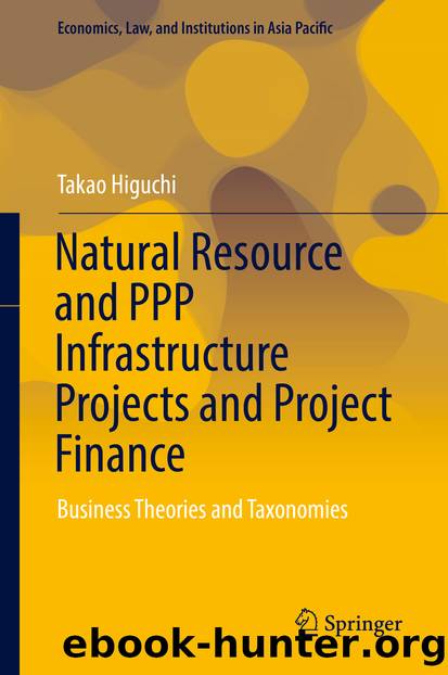 Natural Resource and PPP Infrastructure Projects and Project Finance by Takao Higuchi