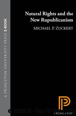 Natural Rights and the New Republicanism by Zuckert Michael P