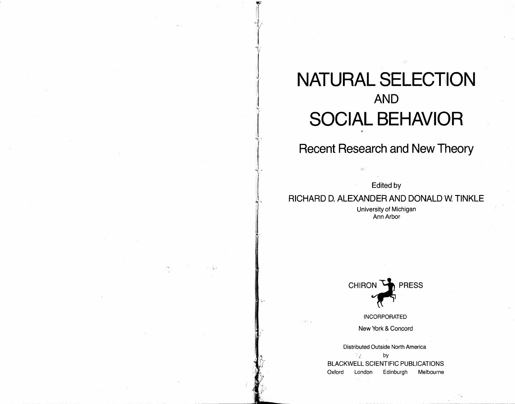 Natural Selection and Social Behavior: Recent Research and New Theory by Richard D. Alexander Donald W. Tinkle