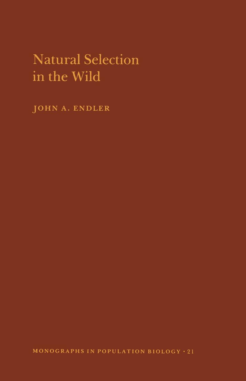 Natural Selection in the Wild. (MPB-21), Volume 21 by John A. Endler