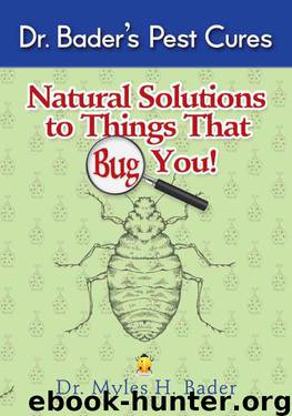 Natural Solutions to Things That Bug You by Bader Myles