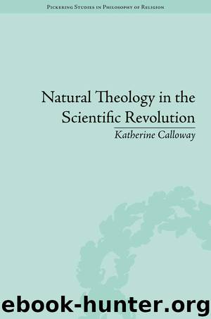 Natural Theology in the Scientific Revolution by Calloway Katherine
