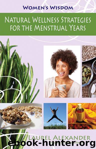 Natural Wellness Strategies for the Menstrual Years by Laurel Alexander