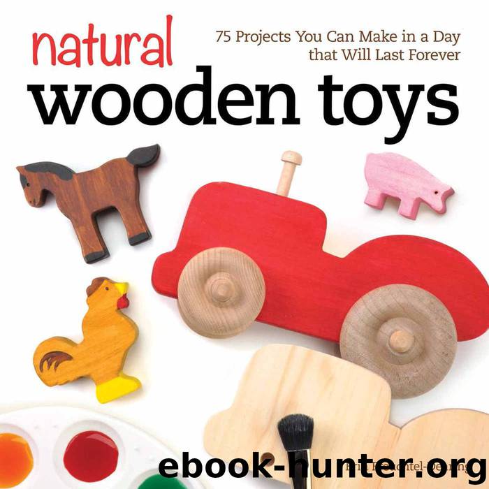 Natural Wooden Toys: 75 Projects You Can Make in a Day That Will Last Forever by Erin Freuchtel-Dearing