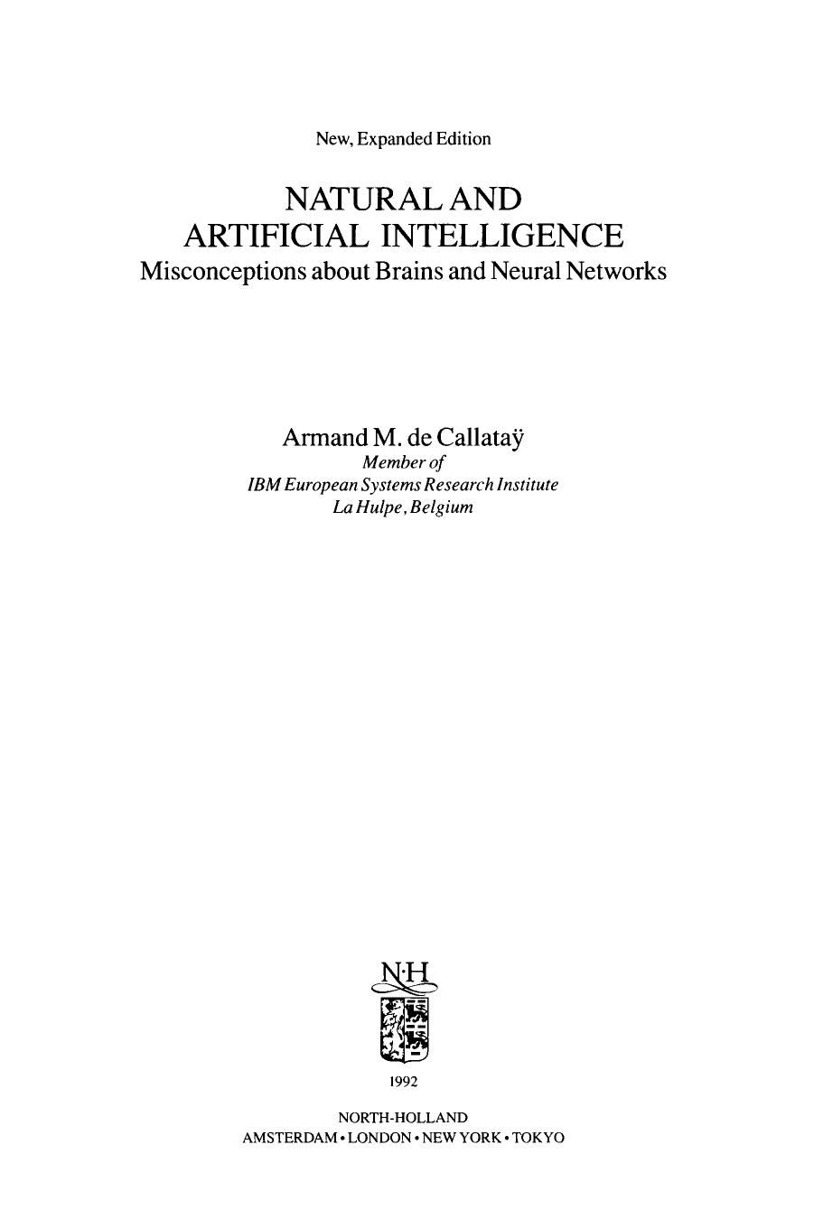 Natural and Artificial Intelligence. Misconceptions About Brains and Neural Networks by A. de Callataÿ (Auth.)