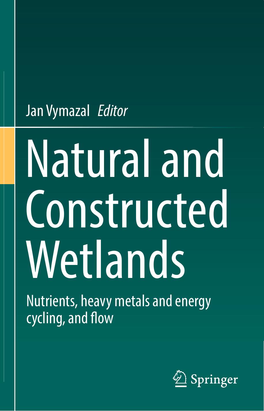 Natural and Constructed Wetlands: Nutrients, heavy metals and energy cycling, and flow (Repost) by Unknow