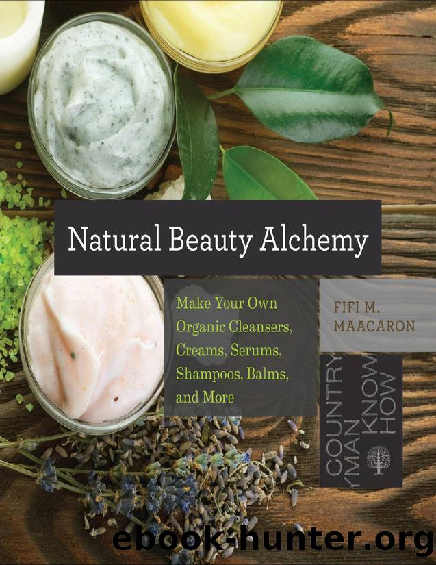 Natural beauty alchemy : make your own organic cleansers, creams, serums, shampoos, balms, and more - PDFDrive.com by Fifi M. Maacaron