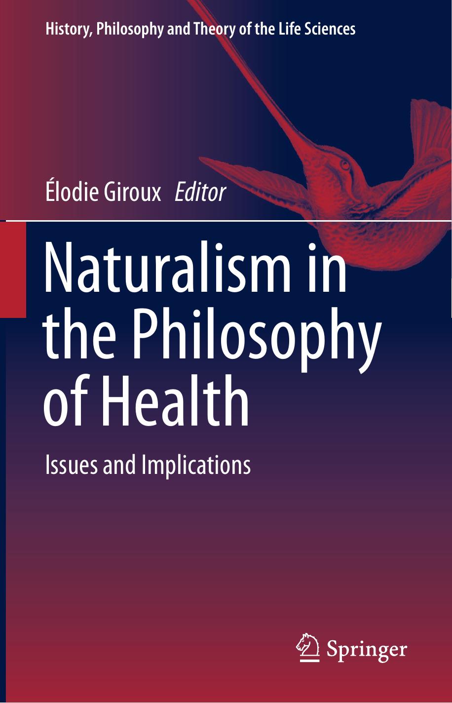 Naturalism in the Philosophy of Health: Issues and Implications by Élodie Giroux (eds.)