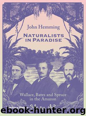 Naturalists in Paradise by John Hemming