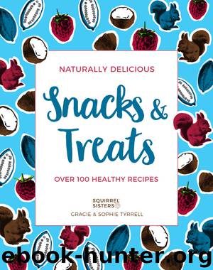 Naturally Delicious Snacks & Treats by Sophie Tyrrell