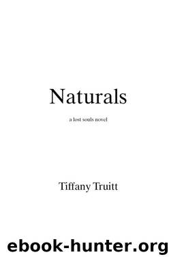 Naturals (Lost Souls) by Truitt Tiffany