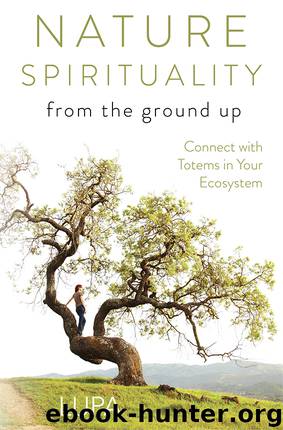 Nature Spirituality From the Ground Up by Lupa