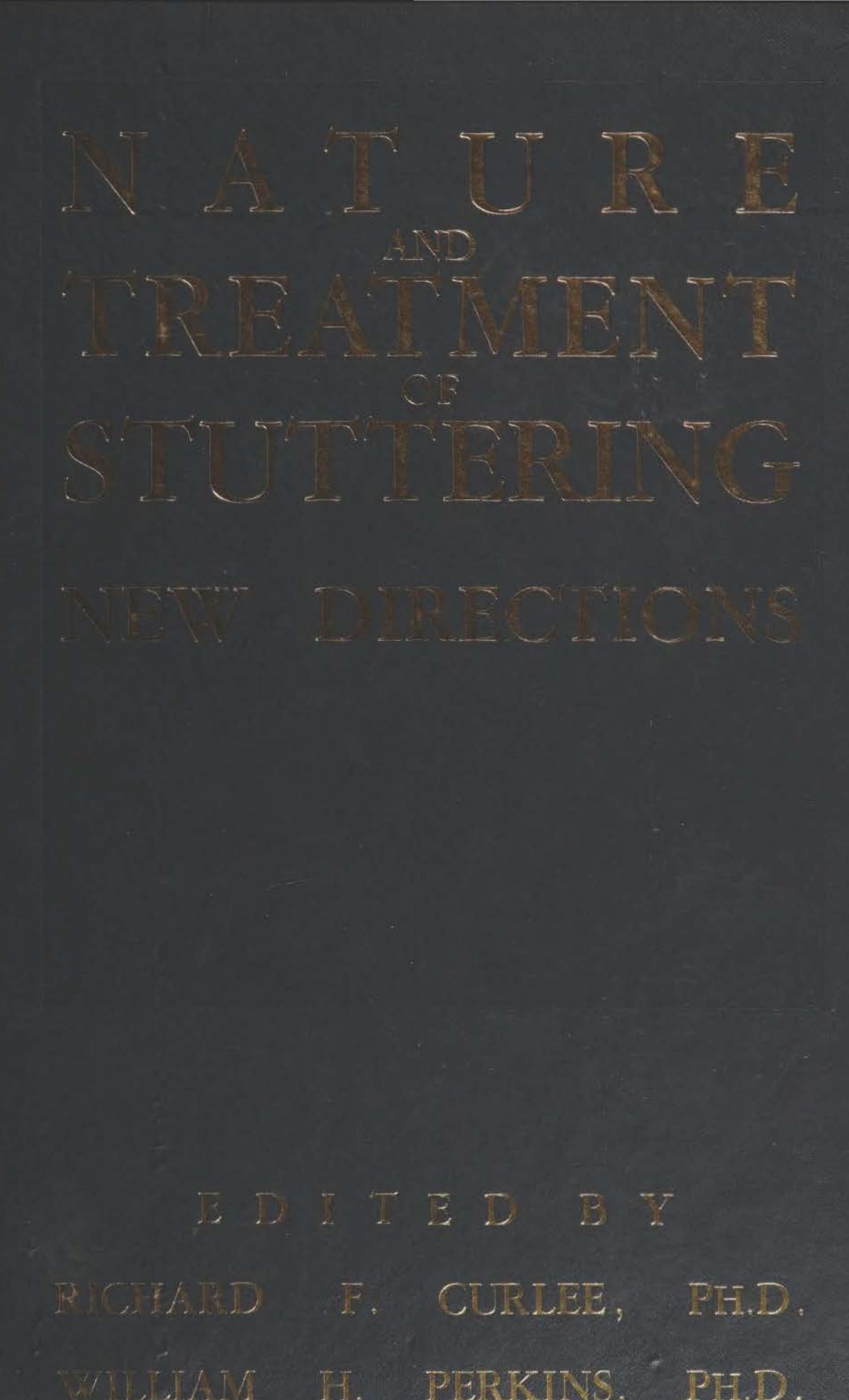 Nature and Treatment of Stuttering: New Directions by Editors