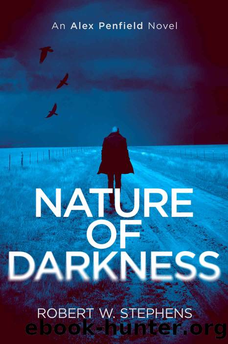Nature of Darkness: An Alex Penfield Novel by Robert W. Stephens