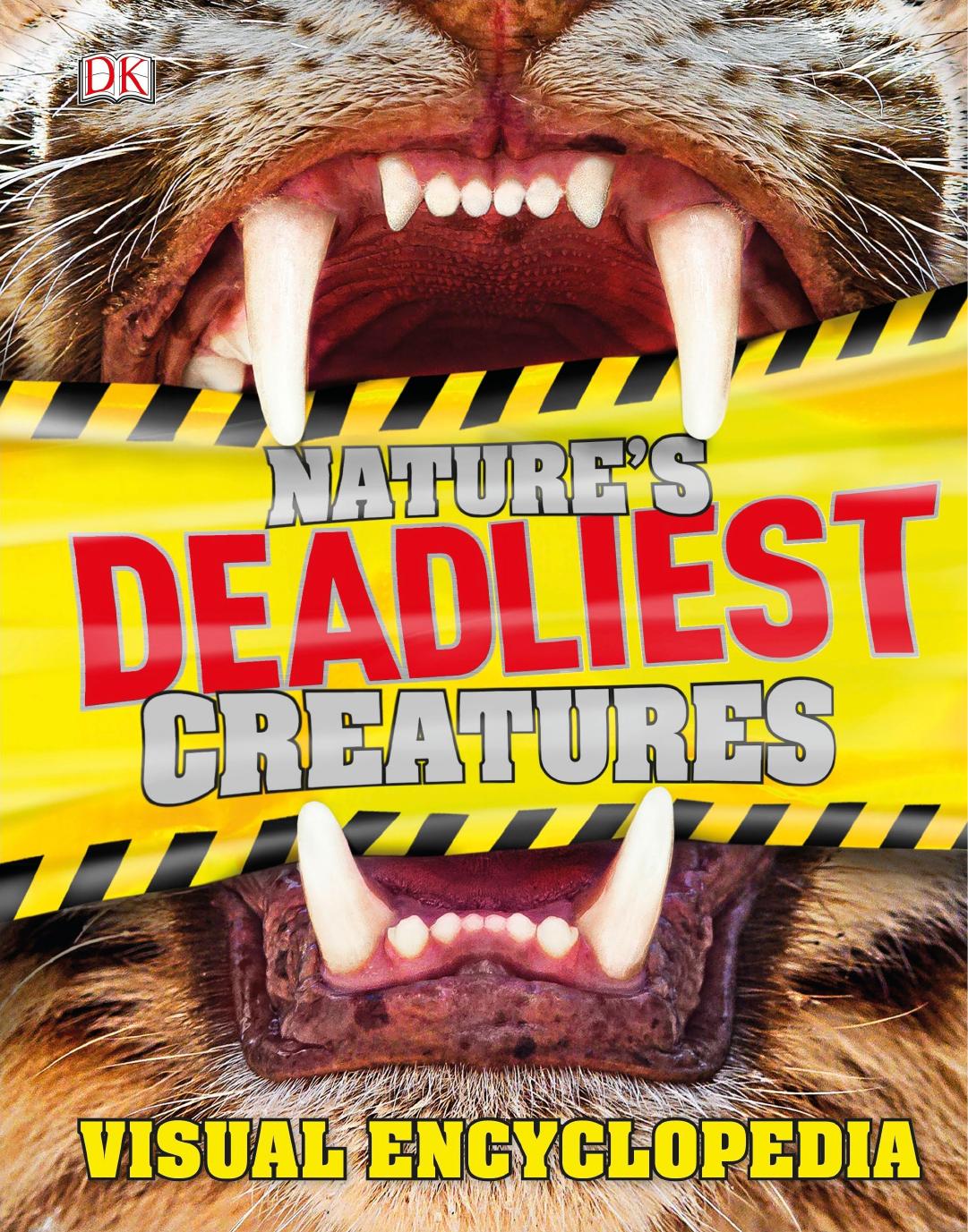 Nature's Deadliest Creatures Visual Encyclopedia by Dorling Kindersley