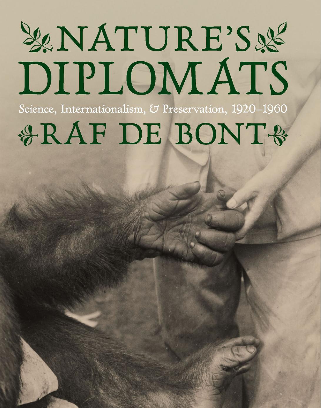 Nature's Diplomats: Science, Internationalism, and Preservation, 1920-1960 by Raf De Bont