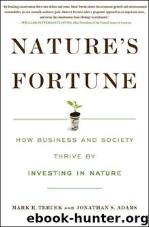 Nature's Fortune: How Business and Society Thrive by Investing in Nature by Mark R. Tercek & Jonathan S. Adams