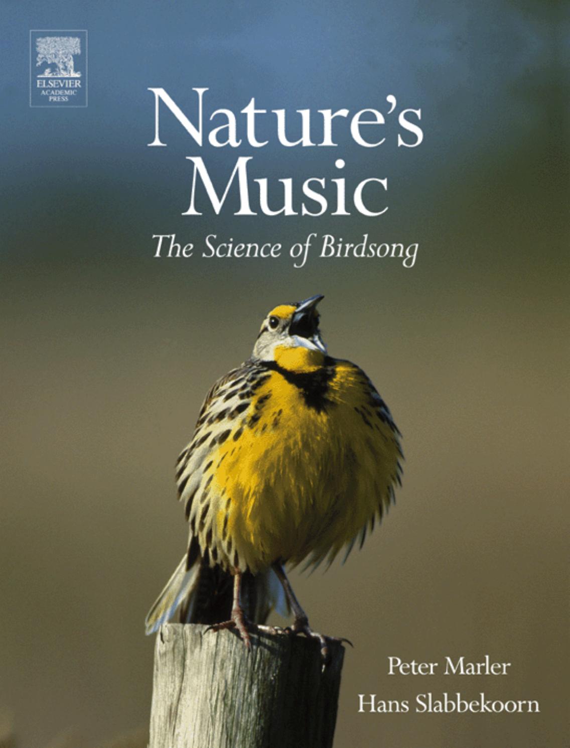 Nature's Music: The Science of Birdsong by Peter R. Marler Hans Slabbekoorn