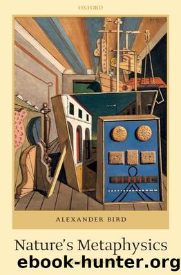 Nature's metaphysics: laws and properties by by Alexander Bird