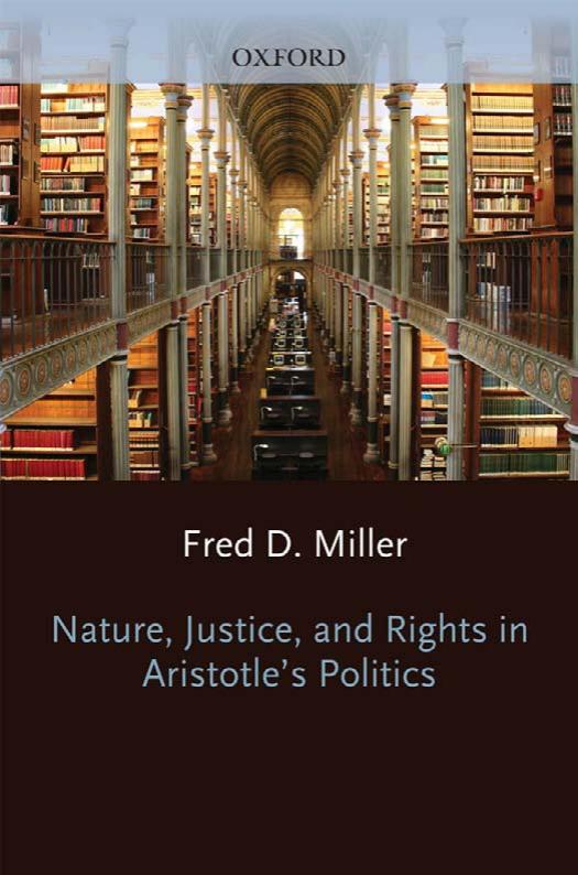 Nature, Justice, and Rights in Aristotle's Politics by Fred D. Miller Jr