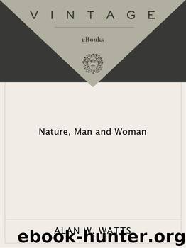 Nature, Man and Woman by Alan W. Watts