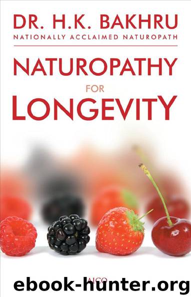 Naturopathy for Longevity: 1 by Dr. H.K. Bakhru