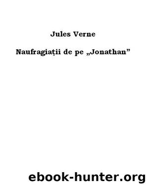 Naufragiatii de pe Jonathan by Jules Verne