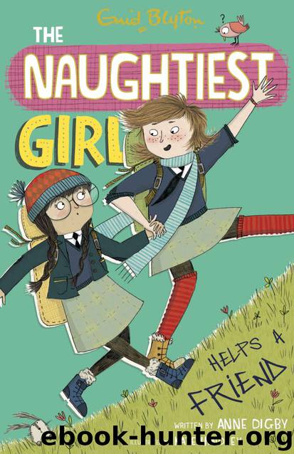 Naughtiest Girl 6: Naughtiest Girl Helps A Friend by Enid Blyton & Anne Digby