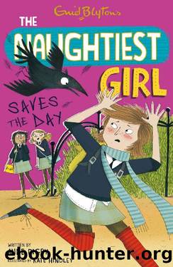 Naughtiest Girl Saves The Day by Enid Blyton & Anne Digby