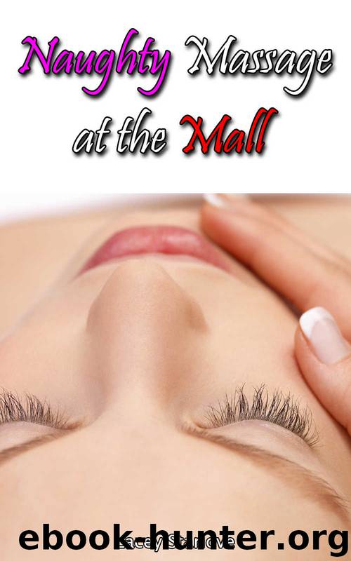 Naughty Massage at the Mall: A Tale of Public Lesbian Exhibitionism by Lacey Starlove