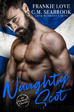 Naughty Scot (Love Without Limits Book 1) by Frankie Love & C.M. Seabrook