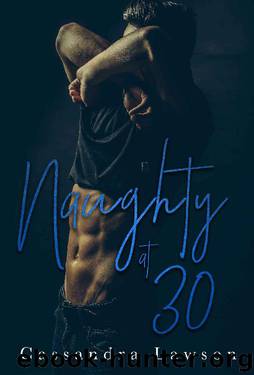 Naughty at 30 (Love Without Batteries Book 2) by Cassandra Lawson