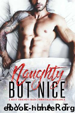 Naughty but Nice: A Best Friend's Dad Christmas Romance by Rye Hart